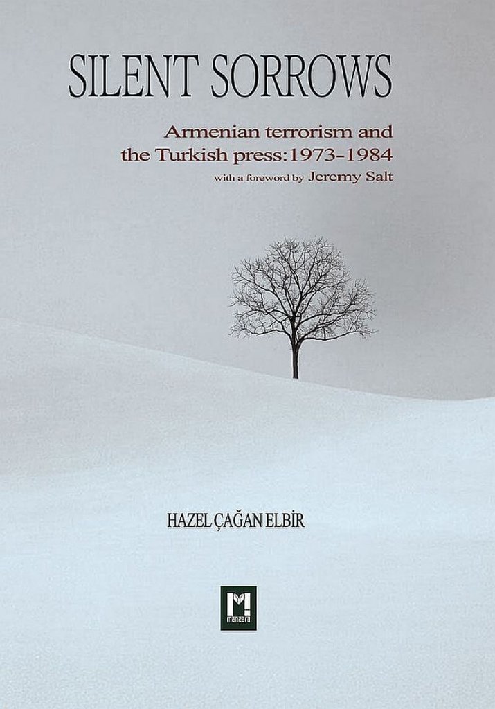 Buchcover „Silent Sorrows – Armenian terrorism and the Turkish press: 1973-1984“ von Hazel Ҫağan Elbir – Manzara Verlag