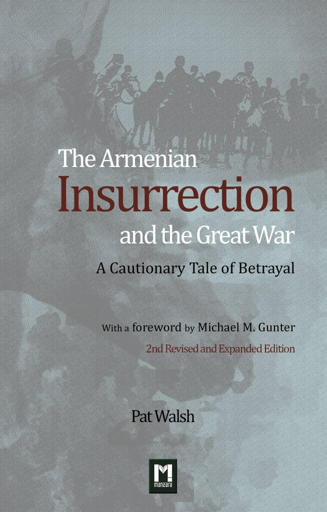 Buchcover „The Armenian Insurrection and the Great War- A Cautionary Tale of Betrayal“ von Pat Walsh – Manzara Verlag