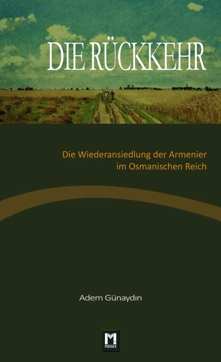 Buchcover „Die Rückkehr - Die Wiederansiedlung der Armenier im Osmanischen Reich“ von Adem Günaydın – Manzara Verlag