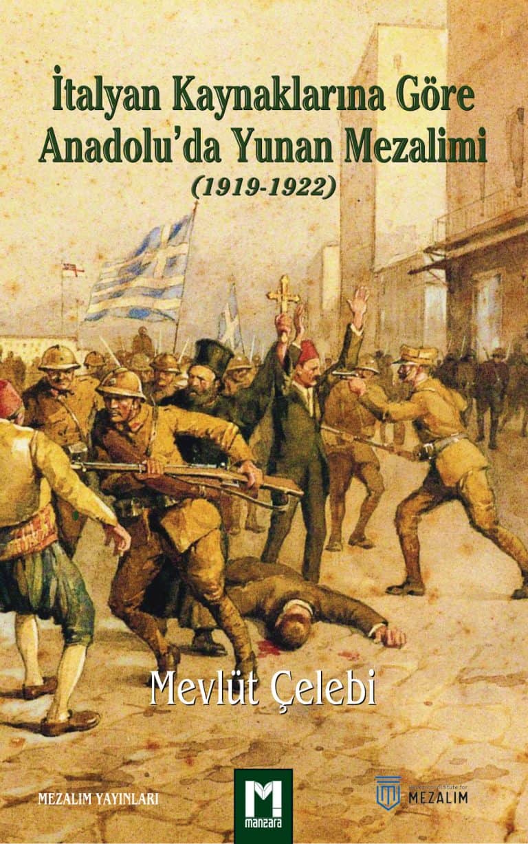 Buchcover „İtalyan Kaynaklarına Göre Anadoluʼda Yunan Mezalimi (1919-1922)“ von Mevlüt Çelebi – Manzara Verlag